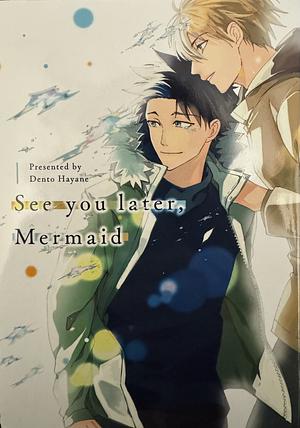 See you later, Mermaid by Dentou Hayane