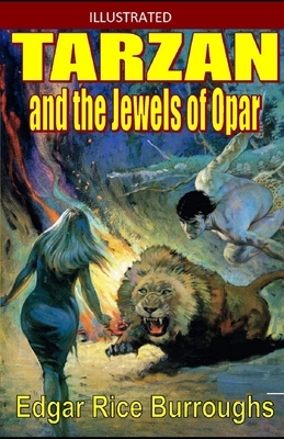 Tarzan and the Jewels of Opar Illustrated by Edgar Rice Burroughs