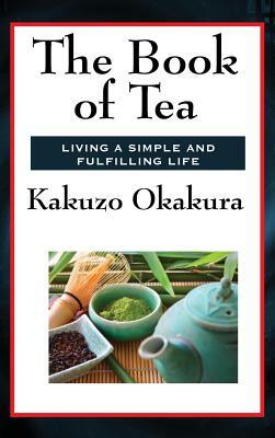 The Book of Tea by Kakuzo Okakura