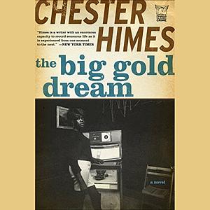 The Big Gold Dream by Chester Himes