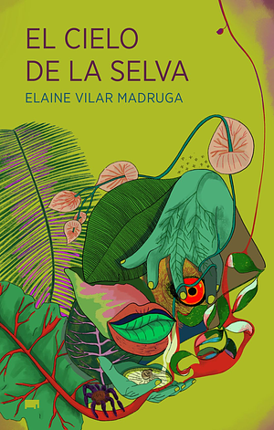 El cielo de la selva by Elaine Vilar Madruga