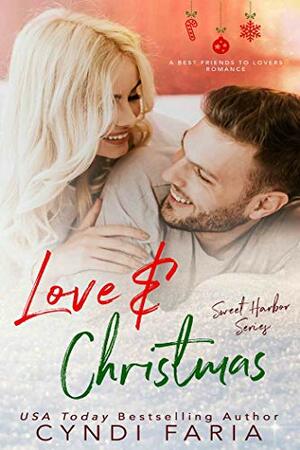 Love & Christmas: A Friends to Lovers Romance by Cyndi Faria