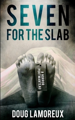 Seven For The Slab by Doug Lamoreux