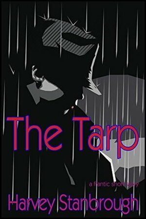 The Tarp by Harvey Stanbrough