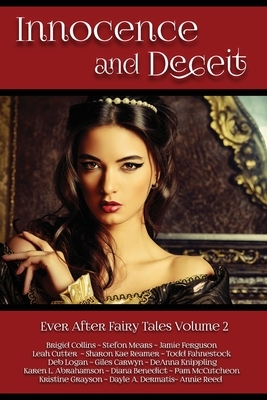 Innocence and Deceit: 14 Fairy Tales Retold, Reimagined, and Reinvented by Kristine Grayson, Diana Benedict, Dayle A. Dermatis
