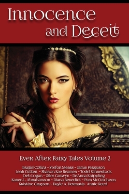 Innocence and Deceit: 14 Fairy Tales Retold, Reimagined, and Reinvented by Diana Benedict, Kristine Grayson, Dayle A. Dermatis