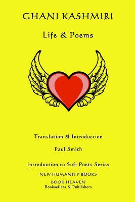 Ghani Kashmiri: Life & Poems by Ghani Kashmiri