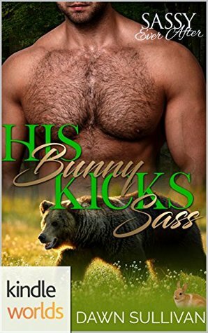 His Bunny Kicks Sass by Dawn Sullivan