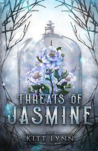 Threats of Jasmine by Kitt Lynn