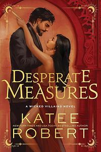 Desperate Measures by Katee Robert