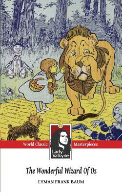 The Wonderful Wizard of Oz (Lady Valkyrie Classics) by L. Frank Baum