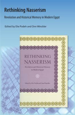 Rethinking Nasserism: Revolution and Historical Memory in Modern Egypt by Onn Winckler, Elie Podeh