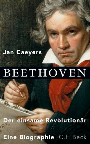 Beethoven, Der einsame Revolutionär by Jan Caeyers