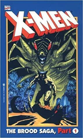 X-Men: The Brood Saga, Part 1 by Chris Claremont