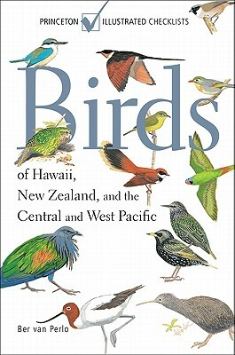 Birds of Hawaii, New Zealand, and the Central and West Pacific by Ber Van Perlo