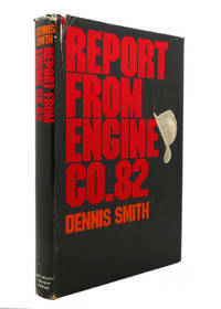 Report From Engine Company Eighty Two by Dennis Smith