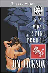 King Wong & the Tiki Terror: A King Wong Adventure by Jim Jackson