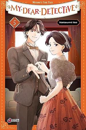 My Dear Detective: Mitsuko's Case Files, Volume 5 by Natsumi Ito