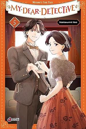 My Dear Detective: Mitsuko's Case Files Volume 05 by Natsumi Ito