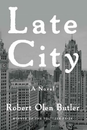 Late City by Robert Olen Butler