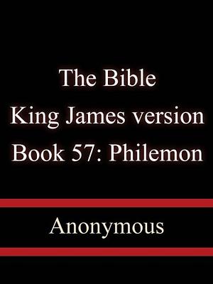 Holy Bible:Book 57: Philemon– King James version by Anonymous