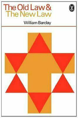 The Old Law & The New Law by William Barclay