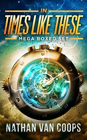 In Times Like These Boxed Set: A Time Travel Adventure Series by Nathan Van Coops