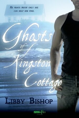 Ghosts of Kingston Cottage by Libby Bishop