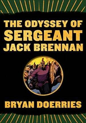 The Odyssey of Sergeant Jack Brennan by Bryan Doerries