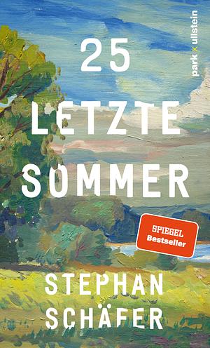 25 letzte Sommer by Stephan Schäfer