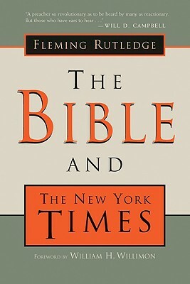 The Bible and the New York Times by Fleming Rutledge