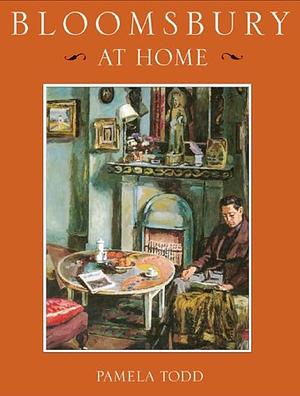 Bloomsbury at Home by Pamela Todd, Pamela Todd