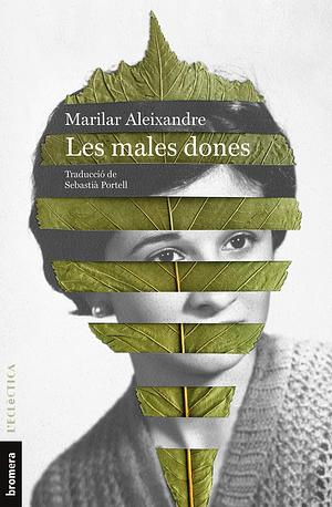 Les males dones by Marilar Aleixandre, Sebastià Portell