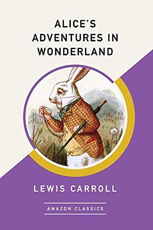 Alice in Wonderland by Lewis Carroll