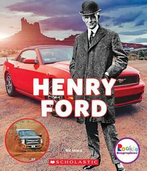 Henry Ford: Automotive Innovator (Rookie Biographies) by Wil Mara