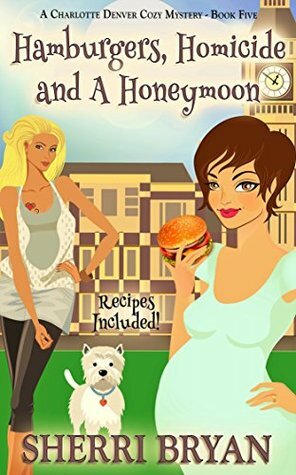 Hamburgers, Homicide and a Honeymoon by Sherri Bryan