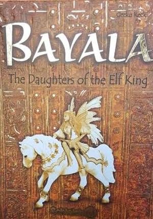 Bayala : The Daughters of the Elf King by Gecko Keck