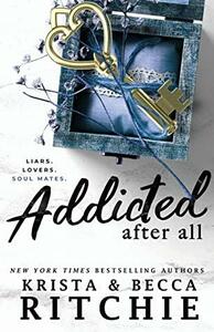 Addicted After All by Krista Ritchie, Becca Ritchie