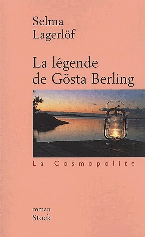 La légende de Gösta Berling by Selma Lagerlöf
