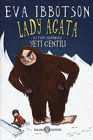 Lady Agata e i tanto abominevoli yeti gentili by Eva Ibbotson