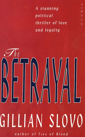 The Betrayal by Gillian Slovo