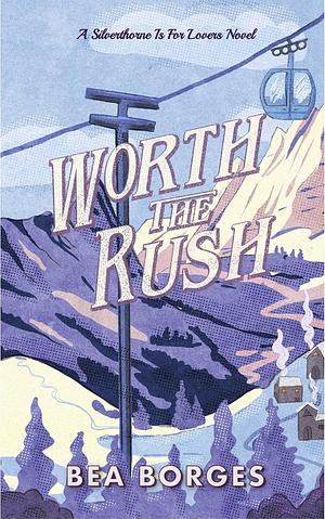 Worth The Rush by Bea Borges