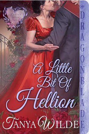 A Little Bit of Hellion  by Tanya Wilde