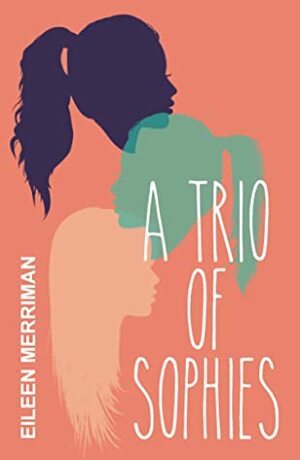 A Trio of Sophies by Eileen Merriman