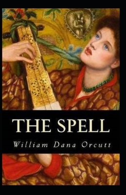 The Spell Illustrated by William Dana Orcutt