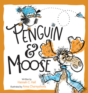 Penguin & Moose by Hannah C. Hall