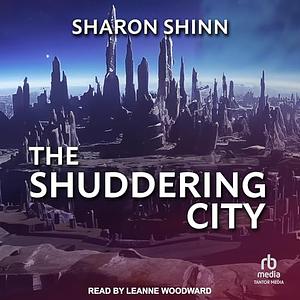 The Shuddering City by Sharon Shinn