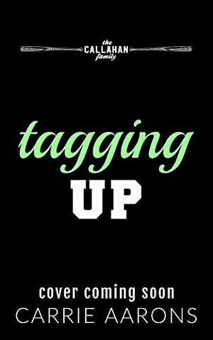 Tagging Up by Carrie Aarons