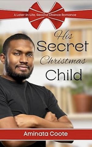 His Secret Christmas Child by Aminata Coote