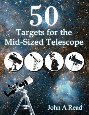 50 Targets for the Mid-Sized Telescope by John Read